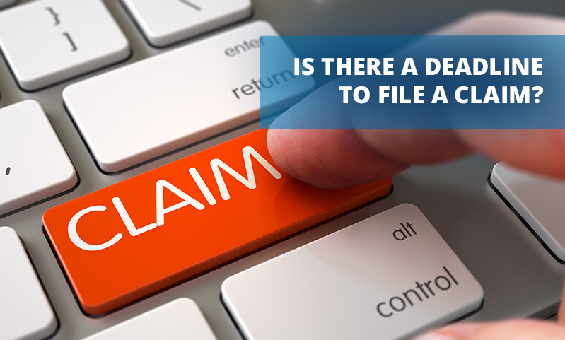Is There A Deadline To File A Claim